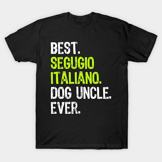 Best Segugio Italiano Dog Uncle Ever T-Shirt by DoFro